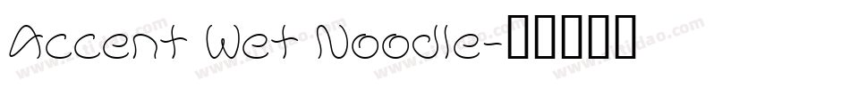 Accent Wet Noodle字体转换